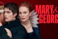 Mary & George 1 x 01 "The Second Son" Recensione